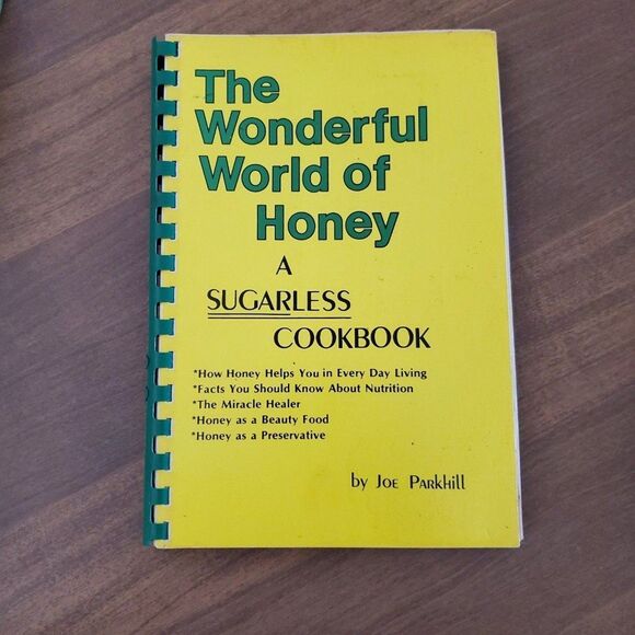 The Wonderful World of Honey: A Sugarless Cookbook  Parkhill, Joe - Picture 1 of 10